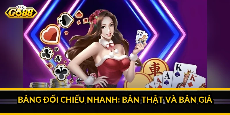 Cách Tải App Go88 An Toàn: Phân Biệt Ứng Dụng Thật Và Bản Giả Mạo Bảng đối chiếu nhanh: bản thật và bản giả